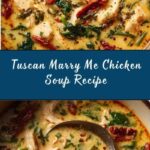Marry Me Chicken Soup (Tuscan Style) Recipe