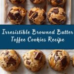 Browned Butter Toffee Chocolate Chip Cookies Recipe