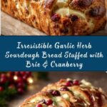 Garlic Herb Sourdough Bread Stuffed with Brie & Cranberry Recipe