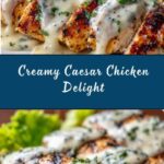 Melt-In-Your-Mouth Caesar Chicken Recipe