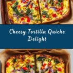 The Best Tortilla Quiche Recipe