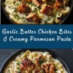 Garlic Butter Chicken Bites with Savory Creamy Parmesan Pasta Recipe