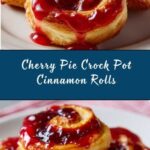Crock Pot Cinnamon Rolls with Cherry Pie Filling Recipe