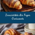 Air Fryer Croissants Recipe
