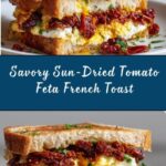 Sun-Dried Tomato and Feta Stuffed French Toast Recipe