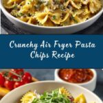 Air Fryer Pasta Chips: The Crispiest, Easiest Recipe
