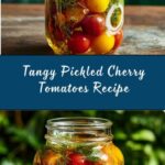Pickled Cherry Tomatoes Recipe