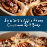 Apple Pecan Cinnamon Roll Bake Recipe