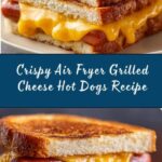 Air Fryer Grilled Cheese Hot Dogs Recipe
