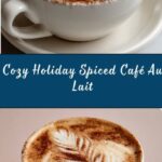 Holiday Spiced Café Au Lait Recipe