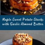 Sticky Maple Sweet Potato Stacks with Garlic & Almond Butter Recipe